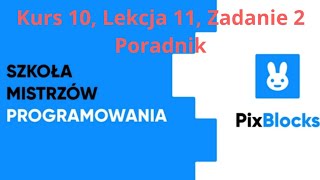 PixBlocks Kurs 10 Lekcja 11 Zadanie 2 Poradnik  PixBlocks 517 [upl. by Haya173]