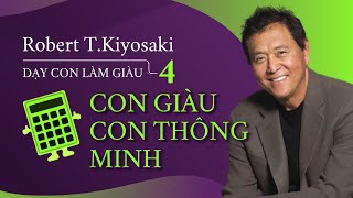 Sách nói Dạy Con Làm Giàu 4 Con Giàu Con Thông Minh  Chương 1  Robert TKiyosaki [upl. by Mccahill260]