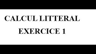 Calcul littéral Exercice 1 [upl. by Adnorrahs]