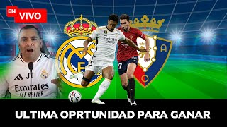 Real Madrid vs Osasuna Ultima Opotunidad para Ganar realmadrid [upl. by Lagiba]