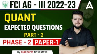 FCI AG 3 20222023 PHASE2  PAPER1 QUANT EXPECTED QUESTIONS PART3 [upl. by Ahsiuqel]