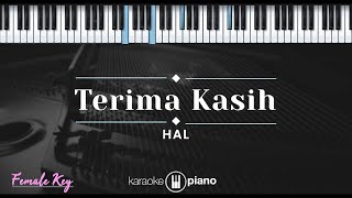 Terima Kasih  HAL KARAOKE PIANO  FEMALE KEY [upl. by Stalk33]