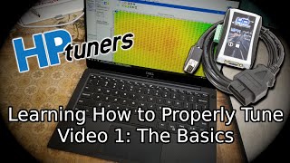 HP Tuners 101 The Basics Tuning Series Vol 1 [upl. by Arjun173]