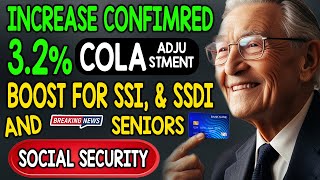 32 COLA Increase Announced for Social Security SSI SSDI and VA Benefits for Seniors [upl. by Jon]