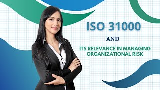 ISO 31000 and its relevance in managing organizational risk [upl. by Hgeilyak864]