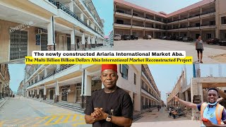 The 3billion Abia State International Market Reconstructed Project  Ariaria International Market [upl. by Jared648]