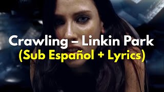 Crawling  Linkin Park Sub Español  Lyrics [upl. by Alayne]