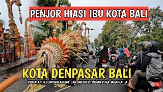 HIASAN PENJOR MENGHIASI KOTA DENPASAR BALI [upl. by Scrivens868]