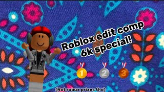 Roblox edit comp 6K SPECIAL [upl. by Adiarf]