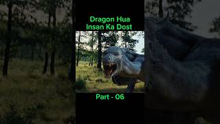 Dragon Hua Insan Ka Dost  Part  06  hollywood movie shorts trending [upl. by Beall]