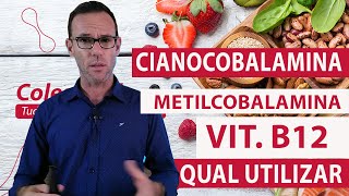 CIANOCOBALAMINA E METILCOBALAMINA qual a diferença entre a VIT B12 [upl. by Ahsikel]