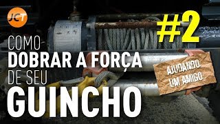 Como dobrar a força de seu guincho  2 [upl. by Heinrich]