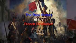 THE REAL HISTORY OF THE FRENCH REVOLUTION BY DOUGLAS MARTIN [upl. by Annahsit]