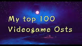 My Top 100 Videogame OSTs [upl. by Carnahan]