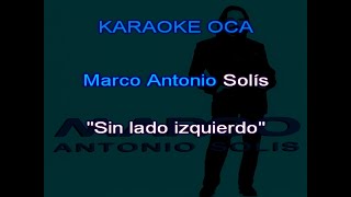 Karaoke Marco Antonio Solis Sin lado izquierdo [upl. by Rockwell97]