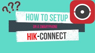 How To Setup HikConnect Mobile App iOS Android NEW 2021 [upl. by Allets]