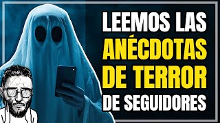 Leemos vuestras ANÉCDOTAS DE TERROR [upl. by Anolla]