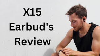 X15 Earbuds Review Should you buy them [upl. by Urbani957]