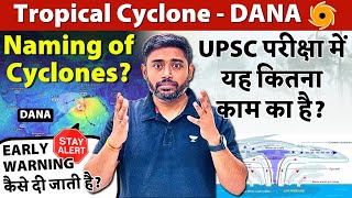 🌀CYCLONE DANA Importance in UPSC Exam  Naming of Cyclones  Climatology  Sudarshan Gurjar [upl. by Aieken]