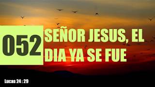 ✅ 052 SEÑOR JESÚS EL DÍA YA SE FUE  HIMNARIO ADVENTISTA [upl. by Einahpit23]