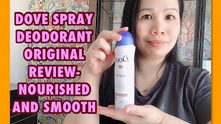 DOVE SPRAY DEODORANT ORIGINAL 150mL REVIEW  NOURISHED AND SMOOTHJERLIE  OFW CHANNEL [upl. by Dominick]