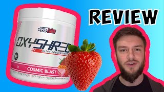 EHP Labs Oxyshred Fat Burner review Cosmic Blast [upl. by Henrietta]