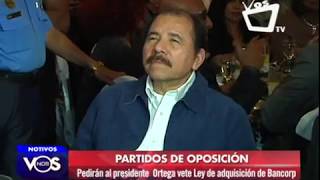 Diputados piden a presidente Ortega veto total de Ley sobre adquisición de Bancorp [upl. by Aneret]