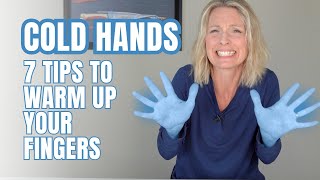 Why Your Hands Get Cold Fast  7 Tips to Warm Up Your Fingers [upl. by Hajan339]