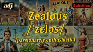 adj Zealous meaning passionately enthusiastic with 5 examples [upl. by Yevreh196]