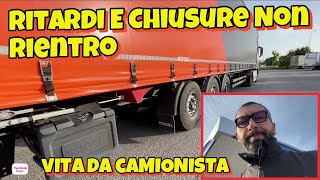 VITA DA CAMIONISTA  Ritardi e chiusure non rientro  VLOG  29042024 [upl. by Vona392]