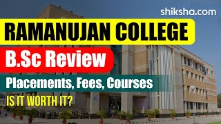 Ramanujan College BSc Review  Fees Admission Placements Cutoff [upl. by Cyrano]