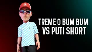 TREME O BUM BUM VS PUTI SHORT  LEA IN THE MIX Remix [upl. by Deragon]