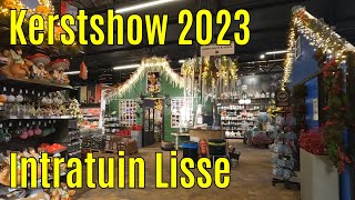 Kerstshow 2023 Intratuin Lisse ⭐⭐⭐⭐⭐ Grootste van de regio [upl. by Fonsie]