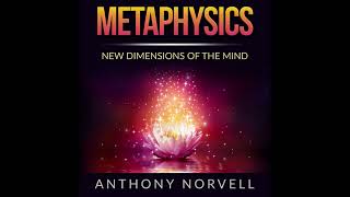 METAPHYSICS  New Dimensions of the MIND  FULL 9 Hours Audiobook by Anthony Norvell [upl. by Llerihs857]