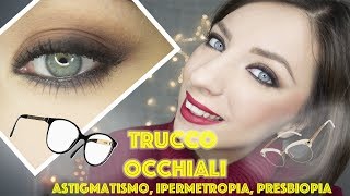 Trucco OCCHIALI AstigmaticoIpermetropePresbite ed Occhi Sporgenti  Simona Nappi [upl. by Latsyrhk874]