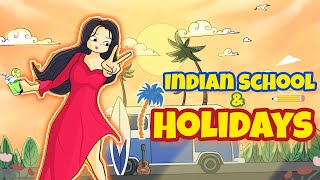 Every Indian School  Ft Holidays amp Teenager [upl. by Keung]