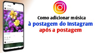 Como adicionar música a uma postagem do Instagram após a postagem  nova atualização [upl. by Eelrehpotsirhc]