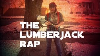 The Lumberjack Rap [upl. by Geldens]