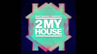 Benny Benassi x Chris Nasty  2 My House [upl. by Schechinger]