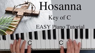 Hosanna Brooke Lygertwood Key of CEASY Piano Tutorial [upl. by Brower946]