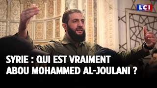 Syrie  Qui est vraiment Abou Mohammed alJoulani le nouvel homme fort  ｜LCI [upl. by Alfi]