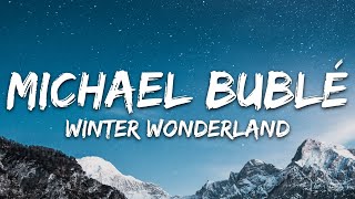 Michael Bublé  Winter Wonderland Lyrics [upl. by Adnah]