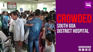 CROWDED SOUTH GOA DISTRICT HOSPITAL [upl. by Legir]