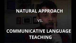 The Natural Approach and Communicative Language Teaching CLT [upl. by Miller177]