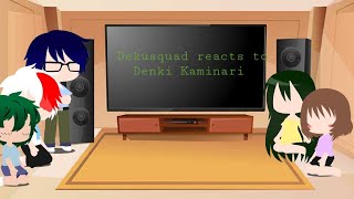 Dekusqaud reacts to Denki Kaminariangstshinkamiread description for more [upl. by Aserehc]