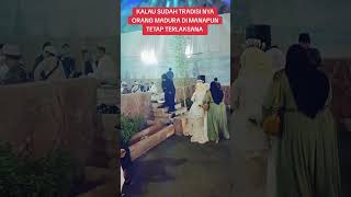 KALAU SUDAH TRADISI NYA ORANG MADURA DI KOTA MAKKAH PUN PASTI TERLAKSANA [upl. by Aridni]