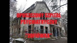 Opuszczony Szpital Psychiatryczny quotZofiówkaquot  FOTORELACJA [upl. by Daegal]