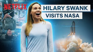 Hilary Swank Visits NASA  Netflix [upl. by Couture230]