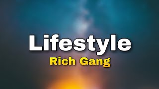 Rich Gang  Lifestyle Ft Young Gang Rich Homie Quan Lyrics [upl. by Gusti884]