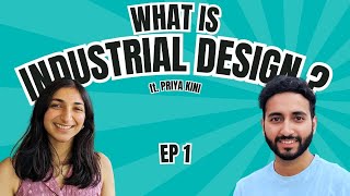 Industrial Design Breakdown  Priya Kinni  Uncharted Podcast 1 [upl. by Nevur916]